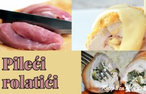 ” Pileći rolatići ” – KUHANJE.COM Pileći rolatići